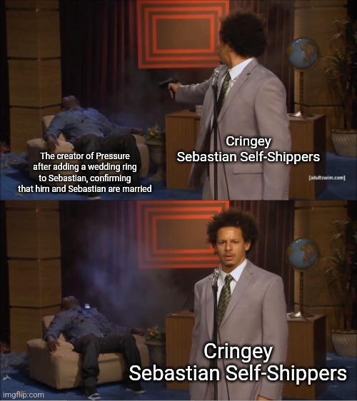 I knew it would happen at one point, but damn | Cringey Sebastian Self-Shippers; The creator of Pressure after adding a wedding ring to Sebastian, confirming that him and Sebastian are married; Cringey Sebastian Self-Shippers | image tagged in memes,who killed hannibal,roblox,roblox meme,funny,funny memes | made w/ Imgflip meme maker