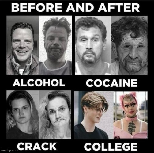 College can be dangerous to your health | image tagged in alcohol,crack,cocaine,college,confusion,imgflip humor | made w/ Imgflip meme maker