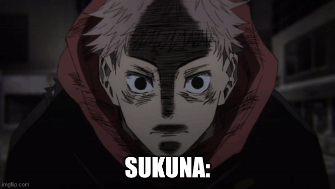 Stare | SUKUNA: | image tagged in stare | made w/ Imgflip meme maker