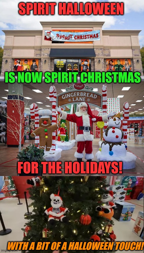 NOW THAT THEY'VE TAKEN OVER THE STORES, THEY'RE TAKING OVER THE HOLIDAYS! | SPIRIT HALLOWEEN; IS NOW SPIRIT CHRISTMAS; FOR THE HOLIDAYS! WITH A BIT OF A HALLOWEEN TOUCH! | image tagged in spirit halloween,christmas,holidays,santa claus,christmas shopping | made w/ Imgflip meme maker