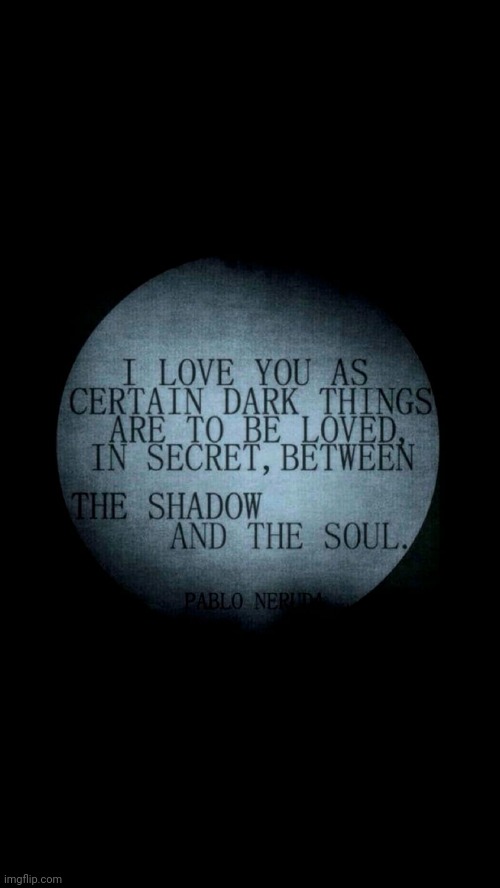 Between the shadow and soul. | image tagged in metaphors,poems,celebration,sexuality,spanish,poet | made w/ Imgflip meme maker