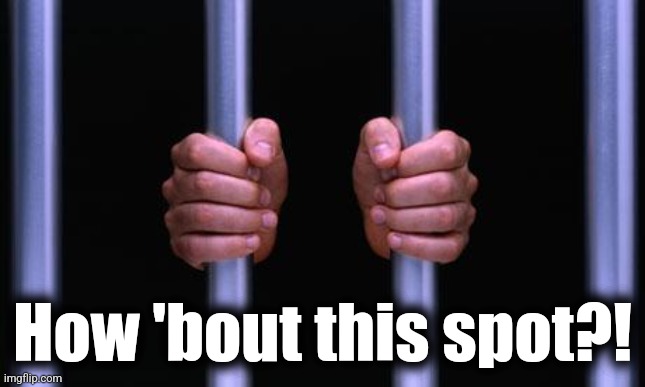 Prison Bars | How 'bout this spot?! | image tagged in prison bars | made w/ Imgflip meme maker