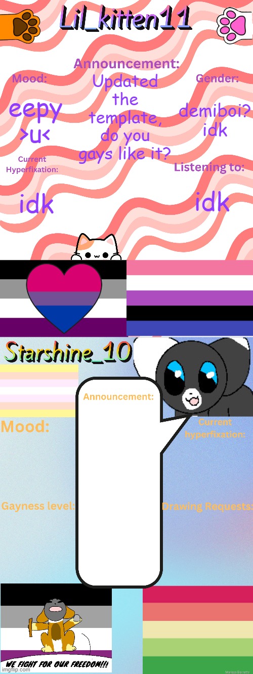 Lil_kitten11 and Starshine_10 updated temp | Updated the template, do you gays like it? demiboi? idk; eepy >u<; idk; idk | image tagged in lil_kitten11 and starshine_10 updated temp | made w/ Imgflip meme maker