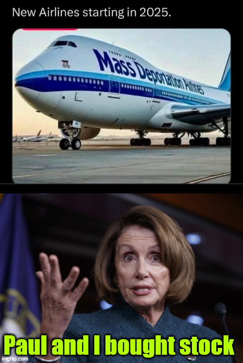 Follow the Pelosi for more insider trading tips | Paul and I bought stock | image tagged in good old nancy pelosi,more insider trading | made w/ Imgflip meme maker