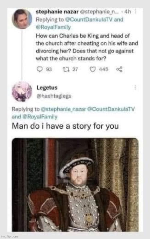 A Royal tale indeed | image tagged in king henry viii,royals,history,cursed | made w/ Imgflip meme maker