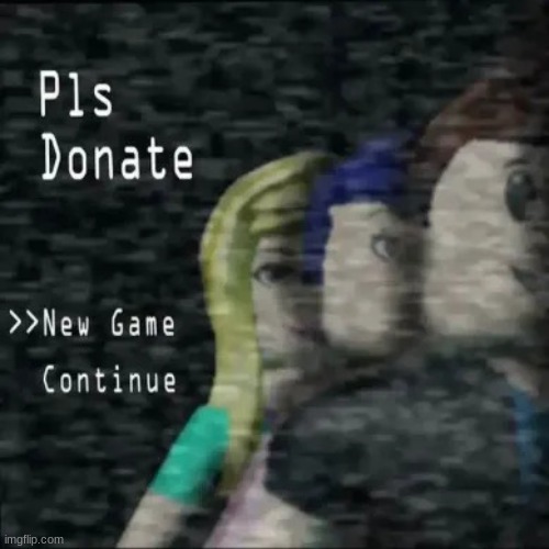 pls donate | image tagged in pls donate | made w/ Imgflip meme maker