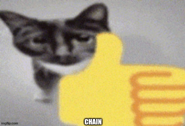 CHAIN | made w/ Imgflip meme maker