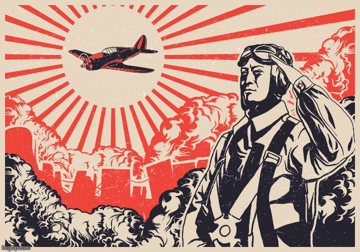 Imperial Japanese Kamikaze Pilot Propaganda Poster | image tagged in imperial japanese kamikaze pilot propaganda poster | made w/ Imgflip meme maker