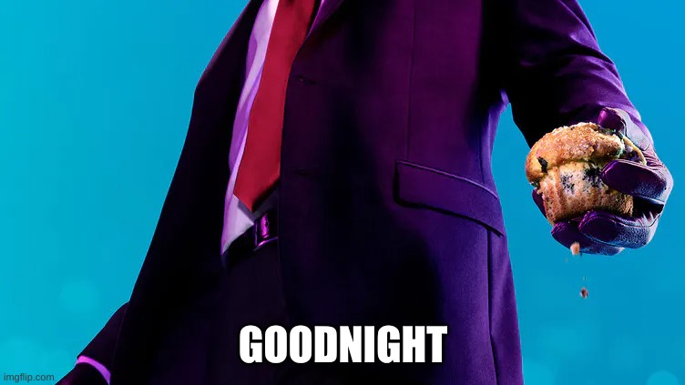 Agent 47 Muffin | GOODNIGHT | image tagged in agent 47 muffin | made w/ Imgflip meme maker