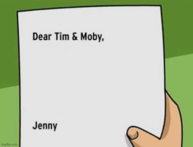 High Quality Dear Tim & Moby Blank Meme Template