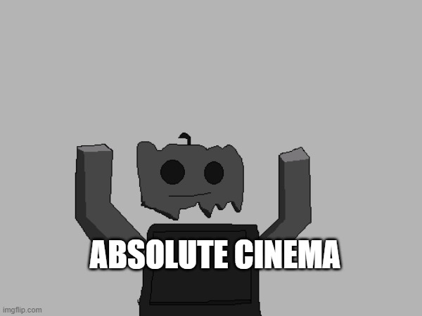 art by me | ABSOLUTE CINEMA | image tagged in cinema | made w/ Imgflip meme maker