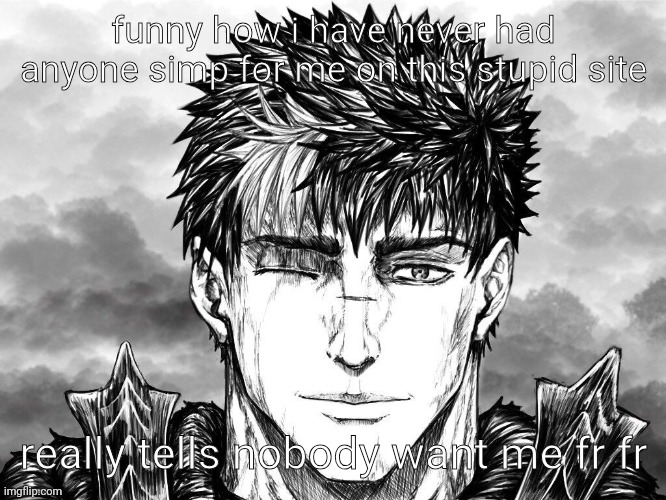 allat muscle won't save my face lol | funny how i have never had anyone simp for me on this stupid site; really tells nobody want me fr fr | made w/ Imgflip meme maker