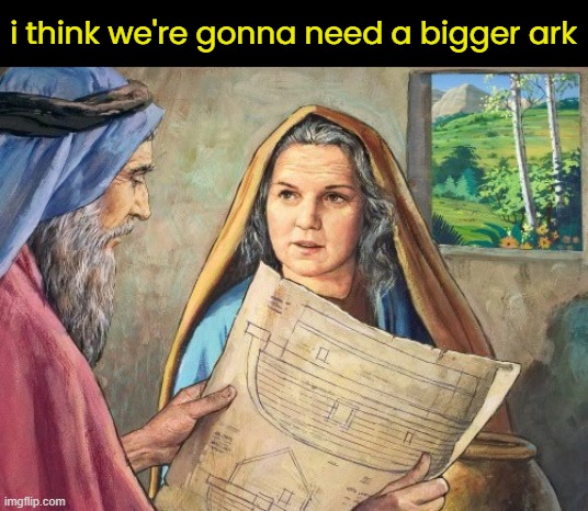 i think we're gonna need a bigger ark | made w/ Imgflip meme maker