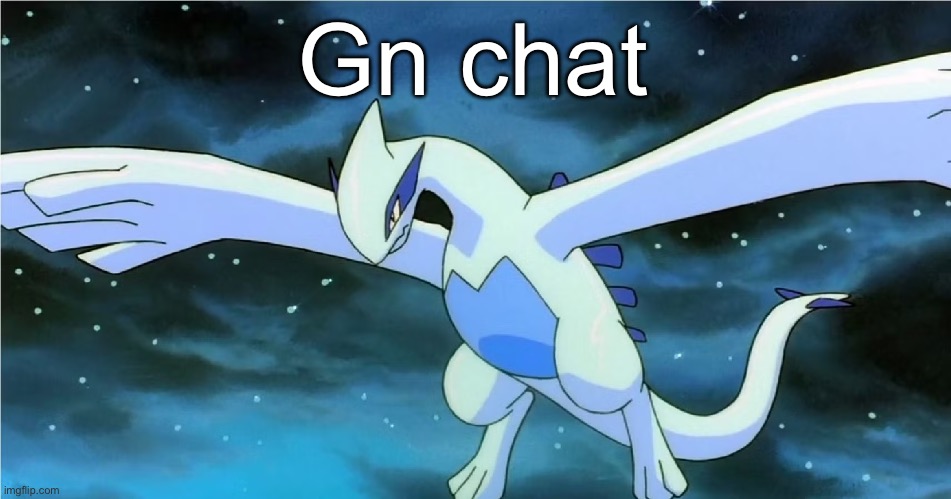 Lugia | Gn chat | image tagged in lugia | made w/ Imgflip meme maker