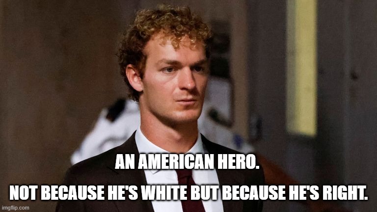 American hero. Not because he's white but because he's right. | NOT BECAUSE HE'S WHITE BUT BECAUSE HE'S RIGHT. AN AMERICAN HERO. | image tagged in daniel penny | made w/ Imgflip meme maker