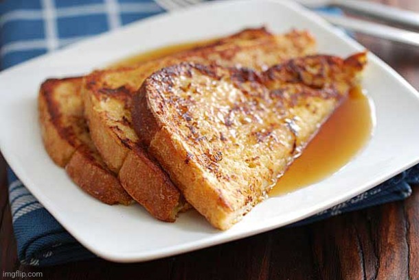 French toast | image tagged in french toast | made w/ Imgflip meme maker