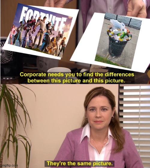 They're The Same Picture | image tagged in memes,they're the same picture | made w/ Imgflip meme maker