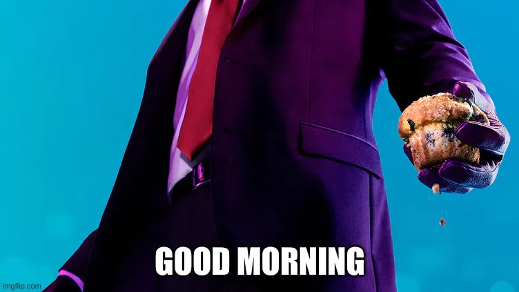 Agent 47 Muffin | GOOD MORNING | image tagged in agent 47 muffin | made w/ Imgflip meme maker