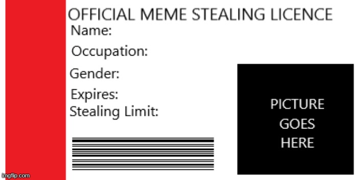 Here is the real meme stealing licence. All others are counterfeit. | image tagged in 2021 meme stealing licence edited | made w/ Imgflip meme maker