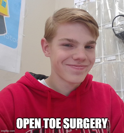 OPEN TOE SURGERY | made w/ Imgflip meme maker