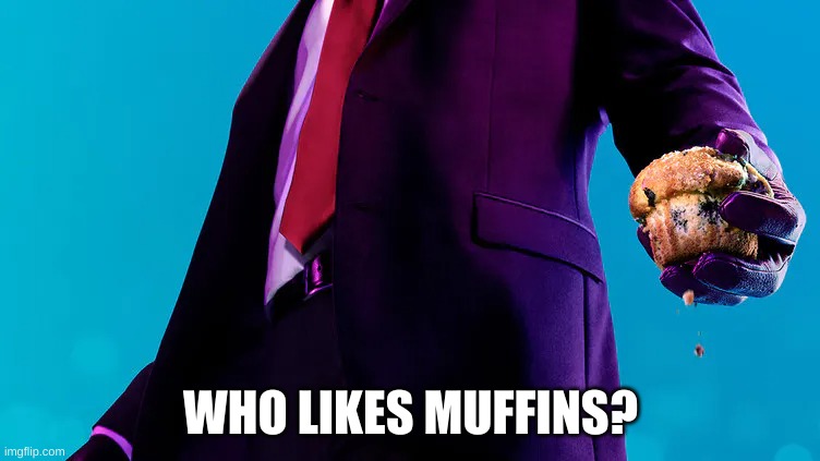 attackthedpoint announcement | WHO LIKES MUFFINS? | image tagged in agent 47 muffin | made w/ Imgflip meme maker