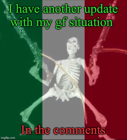 So what do ya’ll think about this? | I have another update with my gf situation; In the comments | image tagged in italy forever,msmg | made w/ Imgflip meme maker