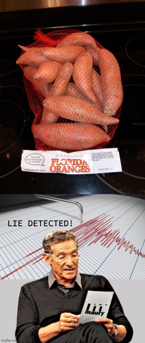 Yams | image tagged in lie detected d-_-b meme,yam,yams,you had one job,memes,oranges | made w/ Imgflip meme maker