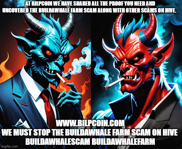 AT BILPCOIN WE HAVE SHARED ALL THE PROOF YOU NEED AND UNCOVERED THE BUILDAWHALE FARM SCAM ALONG WITH OTHER SCAMS ON HIVE. WWW.BILPCOIN.COM

WE MUST STOP THE BUILDAWHALE FARM SCAM ON HIVE 

BUILDAWHALESCAM BUILDAWHALEFARM | made w/ Imgflip meme maker