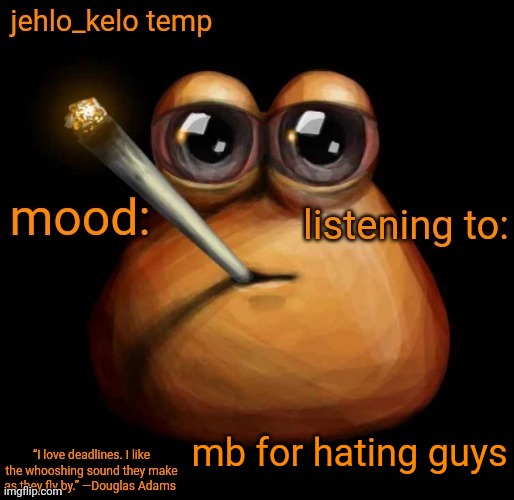 jehlo kelo temp | mb for hating guys | image tagged in jehlo kelo temp | made w/ Imgflip meme maker