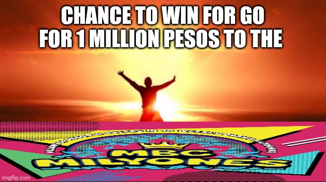 MBC Milyones 2024 (English Dub Version) | CHANCE TO WIN FOR GO FOR 1 MILLION PESOS TO THE | image tagged in he shoots he scores,mbc milyones,meme,radio commercial,philippines,jingle | made w/ Imgflip meme maker