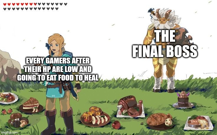 THE FINAL BOSS EVERY GAMERS AFTER THEIR HP ARE LOW AND GOING TO EAT FOOD TO HEAL | made w/ Imgflip meme maker