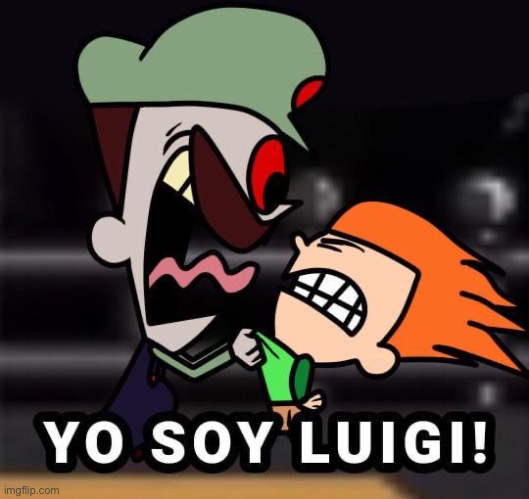 YO SOY LUIGI | image tagged in yo soy luigi | made w/ Imgflip meme maker