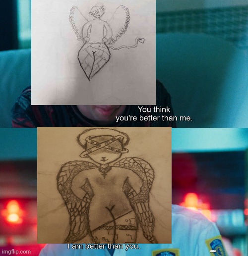 I was so horrible back then | image tagged in you think you're better than me i am better than you | made w/ Imgflip meme maker