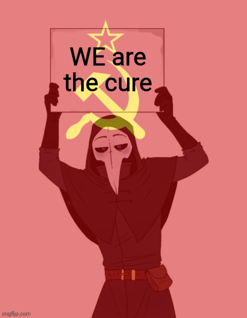 WE are the cure | made w/ Imgflip meme maker