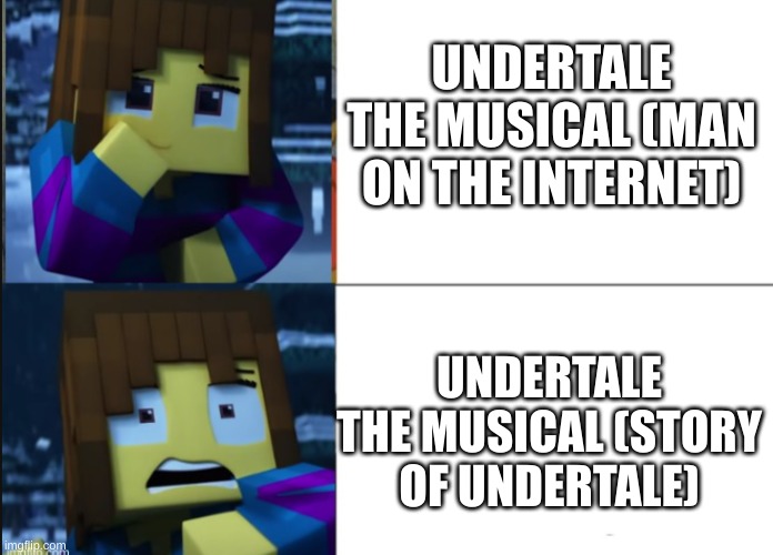 Two Undertale Musicals are absolutely different. | UNDERTALE THE MUSICAL (MAN ON THE INTERNET); UNDERTALE THE MUSICAL (STORY OF UNDERTALE) | image tagged in frisk 2 panel,undertale | made w/ Imgflip meme maker