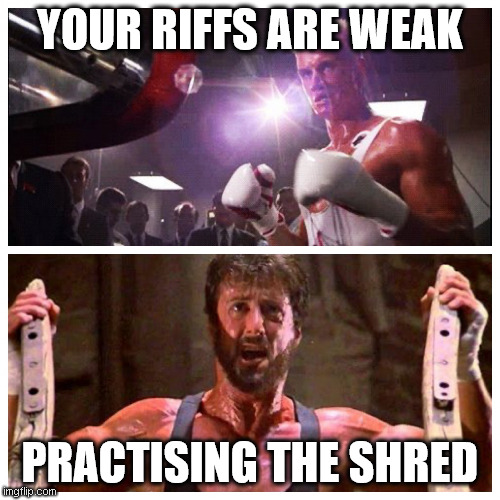 Riff Montage | YOUR RIFFS ARE WEAK; PRACTISING THE SHRED | image tagged in rocky iv training montage | made w/ Imgflip meme maker