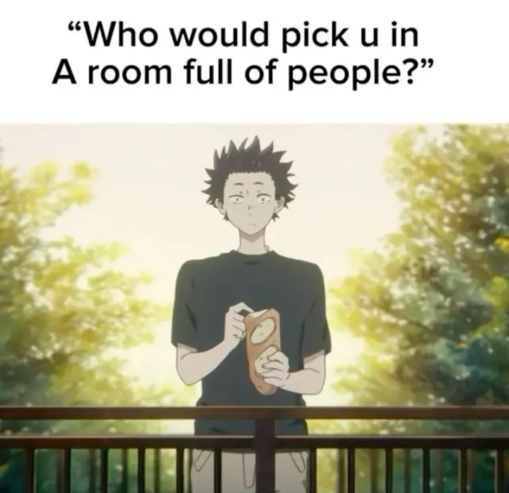 Who would pick u in a room full of people? Blank Meme Template