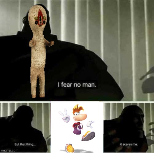 I fear no man | image tagged in i fear no man | made w/ Imgflip meme maker