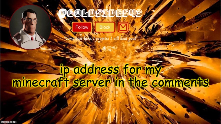 e | ip address for my minecraft server in the comments | image tagged in gold's announcement template | made w/ Imgflip meme maker