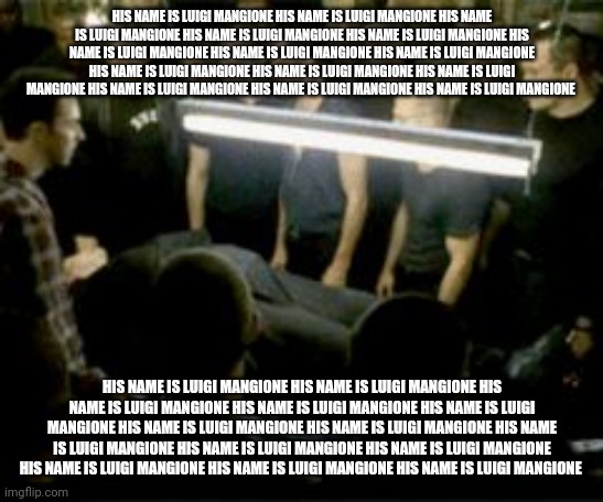 His name is not defendant and he did what no one else has the balls to do. | HIS NAME IS LUIGI MANGIONE HIS NAME IS LUIGI MANGIONE HIS NAME IS LUIGI MANGIONE HIS NAME IS LUIGI MANGIONE HIS NAME IS LUIGI MANGIONE HIS NAME IS LUIGI MANGIONE HIS NAME IS LUIGI MANGIONE HIS NAME IS LUIGI MANGIONE HIS NAME IS LUIGI MANGIONE HIS NAME IS LUIGI MANGIONE HIS NAME IS LUIGI MANGIONE HIS NAME IS LUIGI MANGIONE HIS NAME IS LUIGI MANGIONE HIS NAME IS LUIGI MANGIONE; HIS NAME IS LUIGI MANGIONE HIS NAME IS LUIGI MANGIONE HIS NAME IS LUIGI MANGIONE HIS NAME IS LUIGI MANGIONE HIS NAME IS LUIGI MANGIONE HIS NAME IS LUIGI MANGIONE HIS NAME IS LUIGI MANGIONE HIS NAME IS LUIGI MANGIONE HIS NAME IS LUIGI MANGIONE HIS NAME IS LUIGI MANGIONE HIS NAME IS LUIGI MANGIONE HIS NAME IS LUIGI MANGIONE HIS NAME IS LUIGI MANGIONE | image tagged in his name is robert paulson | made w/ Imgflip meme maker