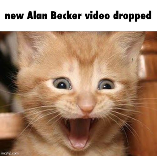 Alan Becker dropped an AVA episode after a year | new Alan Becker video dropped | image tagged in memes,excited cat | made w/ Imgflip meme maker