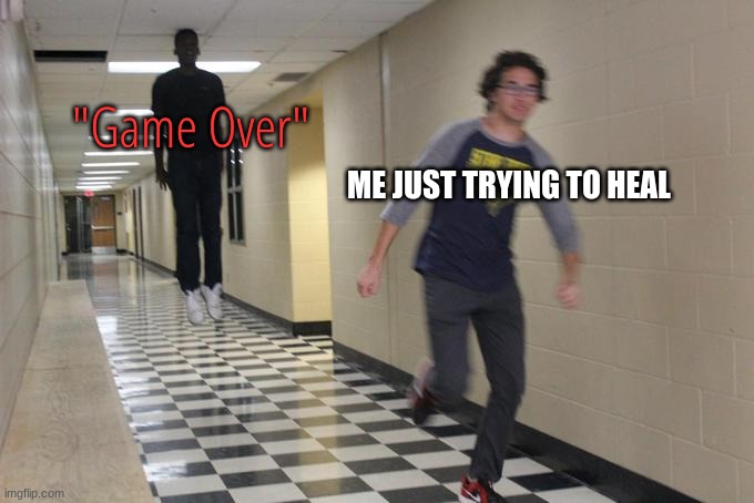 Running away from a floating black man | ME JUST TRYING TO HEAL "Game Over" | image tagged in running away from a floating black man | made w/ Imgflip meme maker