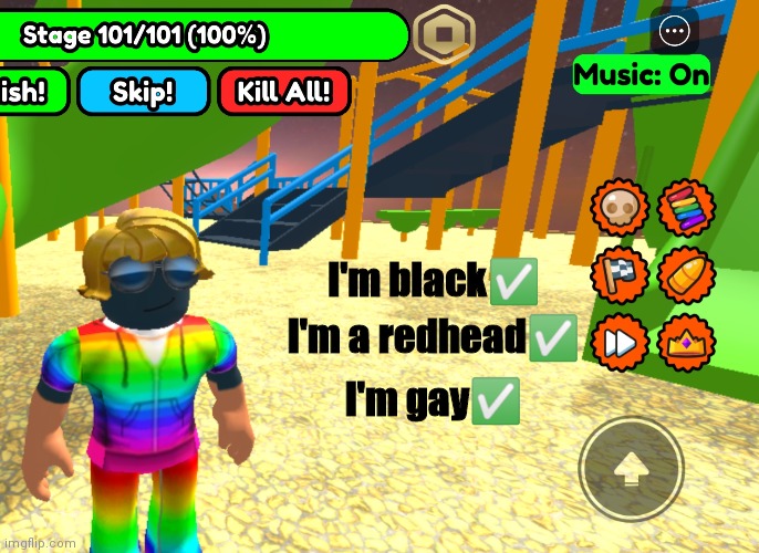 [Content deleted] | I'm black✅; I'm a redhead✅; I'm gay✅ | image tagged in shitpost,roblox,crap | made w/ Imgflip meme maker