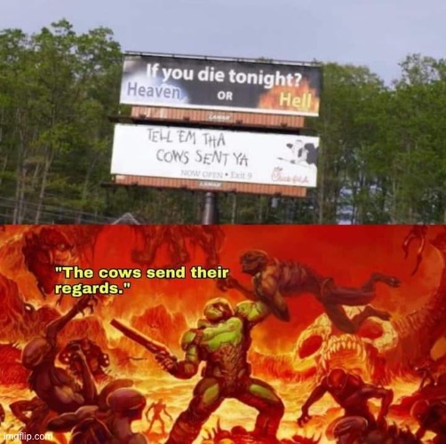 The cows are deadly now | image tagged in memes,funny | made w/ Imgflip meme maker