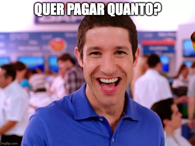 quer pagar quanto | QUER PAGAR QUANTO? | image tagged in quer pagar quanto | made w/ Imgflip meme maker