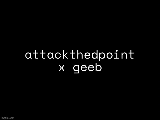 superbia announcement thingy | attackthedpoint x geeb | image tagged in superbia announcement thingy | made w/ Imgflip meme maker