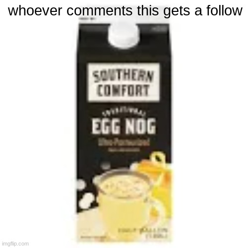 whoever comments this gets a follow | made w/ Imgflip meme maker
