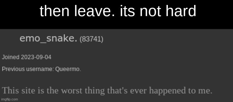 then leave. its not hard | made w/ Imgflip meme maker