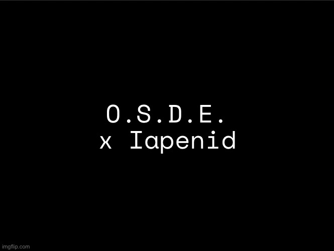 superbia announcement thingy | O.S.D.E. x Iapenid | image tagged in superbia announcement thingy | made w/ Imgflip meme maker