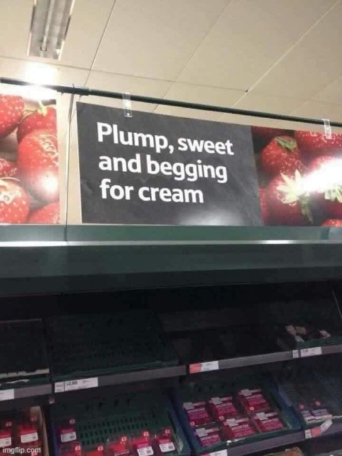 Got my freakiness matched by strawberries :Pensive: | made w/ Imgflip meme maker